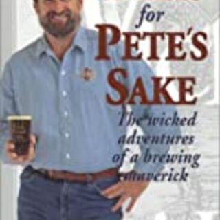 Beer for Petes Sake by Pete Slosberg